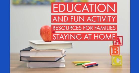 Educational and Fun Resources for families staying at home 