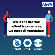 Vaccine rollout  -please keep Hands, Face, Space