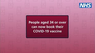 Covid-19 vaccinations now available for 34 year olds