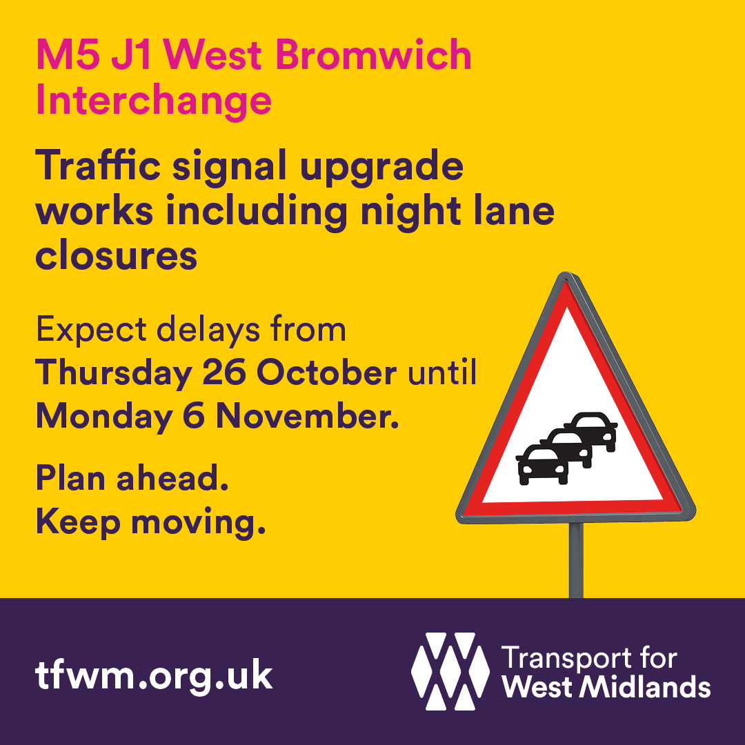 Work to upgrade traffic signals at J1 M5 West Bromwich - from Thurs 26 Oct