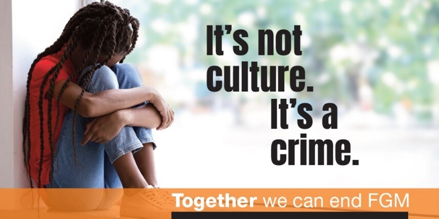 It's not culture its a crime - together we can end FGM