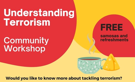Understanding Terrorism Community Workshop - would you like to know more about tackling terrorism