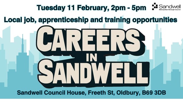 Careers in Sandwell - come and join us on Tuesday 11 February at Sandwell Council House 2pm - 5pm
