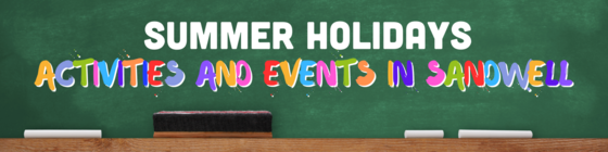 Summer Holidays in Sandwell