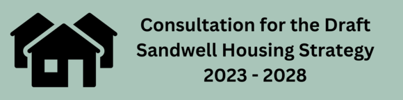 Consultation for the Draft Sandwell Housing Strategy 2023 - 2028 Banner