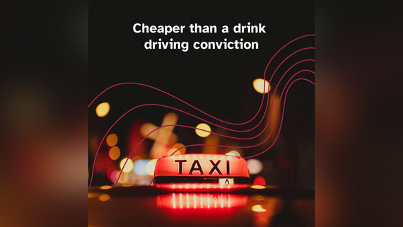 An illuminated roof taxi light captioned: 'Cheaper that a drink driving conviction'.