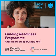 A mixed race woman with logos for Eagle Labs, Barclay's Bank, UK Government and Capital Enterprise, captioned: 'Funding Readiness Programme'.