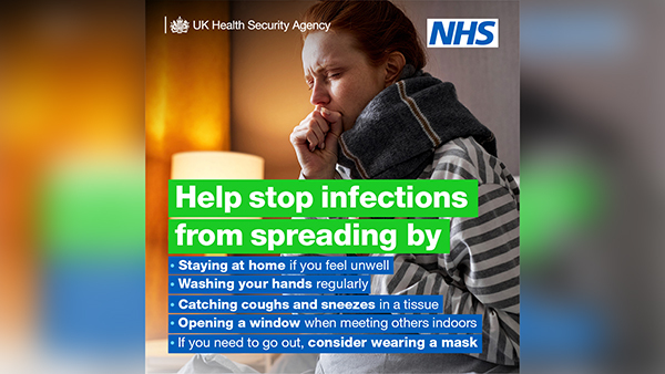 UKHSA and NHS branded graphic featuring a woman wrapped up in a scarf coughing, captioned: 'Help stop infections from spreading by...'.