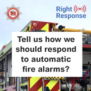 DSFRS-branded graphic featuring the rear end of a fire engine, captioned: 'Right response. Tell us how we should respond to automatic fire alarms?'