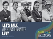 Skill Up Somerset branded graphic featuring a row of mixed industry workers with their arms folded, captioned: 'Let's talk apprenticeship levy'.