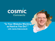 Promotional graphic for Cosmic Connects: “Is Your Website Working as Hard as You Do?” with Jamie Dabrowiecki.