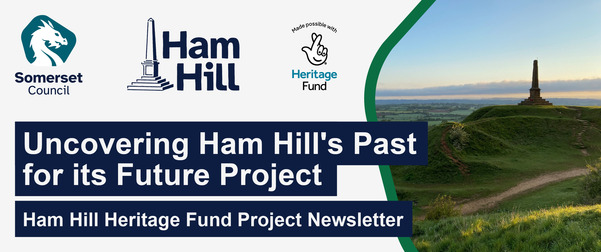 Ham Hill Heritage Fund newsletter header showing Somerset Council and Heritage Fund logos, Ham Hill branding, and Ham Hill monument on a grassy hill.