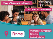 Promotional graphic for Fostering in Somerset's ‘Cuppa with a Carer’ event in Frome on 14 October, 6pm–8pm at Cordero Lounge.