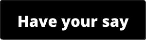 Have your say button