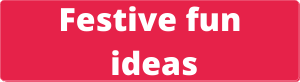 Festive fun ideas button