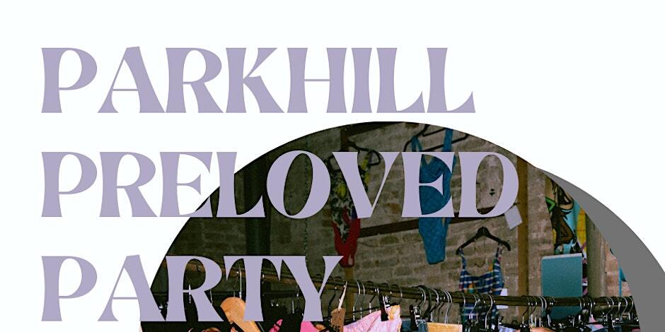 Parkhill Preloved Party