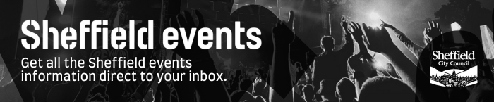 Sheffield events. Get all the Sheffield events information direct to your inbox.