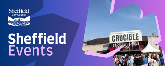 Banner for Sheffield City Council with the text ‘Sheffield Events’ on a purple background, alongside a photo of the Crucible Theatre.