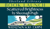 Book Launch - Scattered Brightness by Sheenagh Pugh. Wed 12th Nov 6.30 - 7.30pm