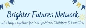 Shropshire Brighter Futures Network