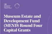 Museum Estate and Development Fund (MEND) Round FOUR Capital Grants