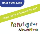 Preparing for adulthood - have your say