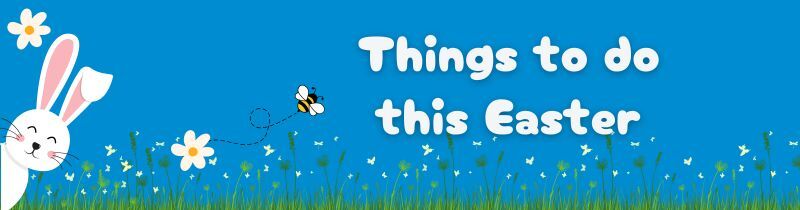 things to do this Easter