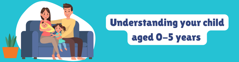 Understanding your child 0-5