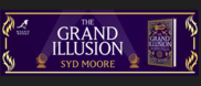 Promotional image of 'The Grand Illusion' by Syd Moore