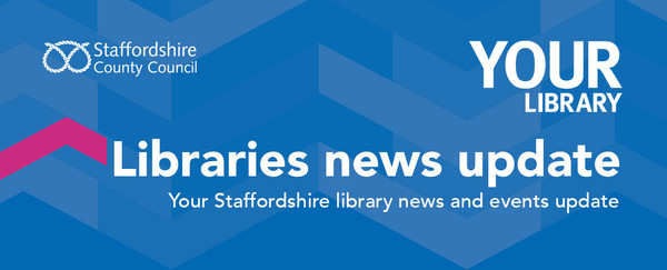 Staffordshire Libraries News