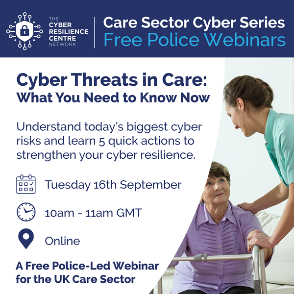 Care Sector Cyber Series: Free Police Webinars.