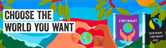 Choose the world you want festival - Fair trade Fortnight website banner