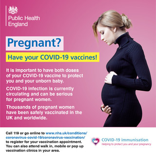 Public Health England.  Pregnant?  Have your covid-19 vaccines
