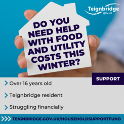Do you need help with food and utility costs? Over 16 years old, Teignbridge resident, struggling financially, teignbridge.gov.uk/householdsupportfund