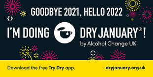 Goodbye 2021 Hello 2022.  I'm doing Dry January by Alcohol Change UK.  Download the free Try Dry app
