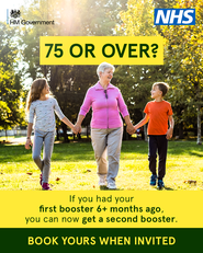 75 or Over?  if you have had your first booster 6+ months ago you can get a second booster  Book yours when invited