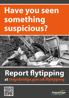 Have you seen something suspicious?  Report flytipping at teignbridge.gov.uk/flytipping