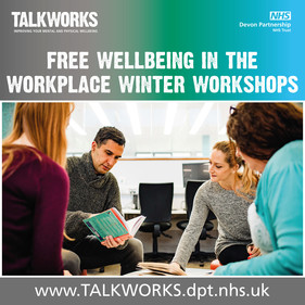 Talkworks. Devon Partnership NHS Trust. Free wellbeing in the workplace winter workshops.  www.talkworks.dpt.nhs.uk