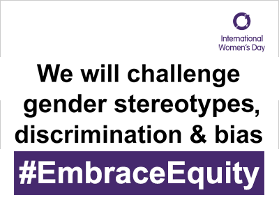 We will challenge gender stereotypes, discrimination & bias. #EnbraceEuity