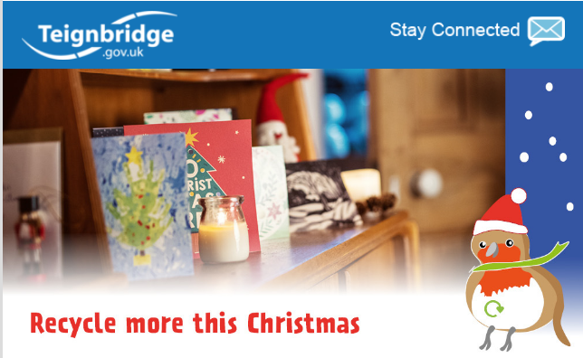 Teignbridge.gov.uk.  Stay connected.  Recycle more this Christmas