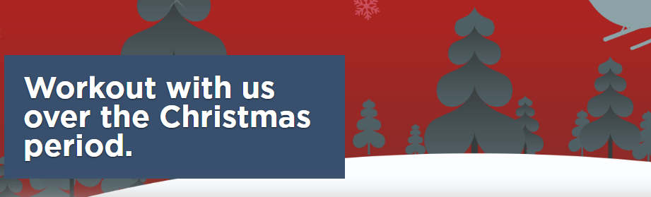 Workout with us over the Christmas period