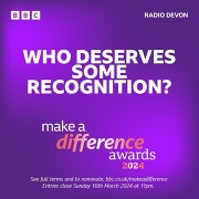 BBC Radio Devon. Who deserves some recognition?  Make a difference awards 2024
