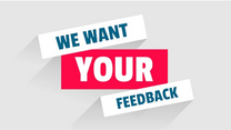 We want your feedback