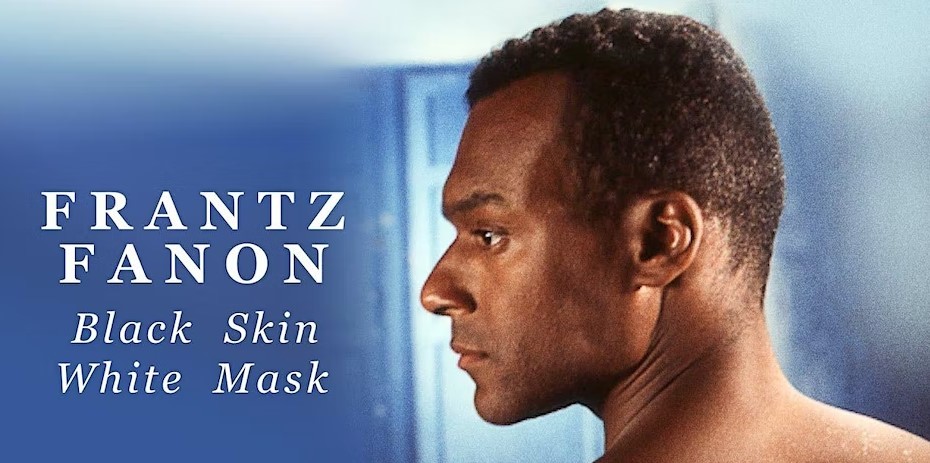 Frantz Fanon: Black Skin White Mask + Q&A