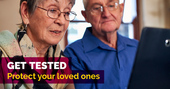 Get tested, protect your loved ones