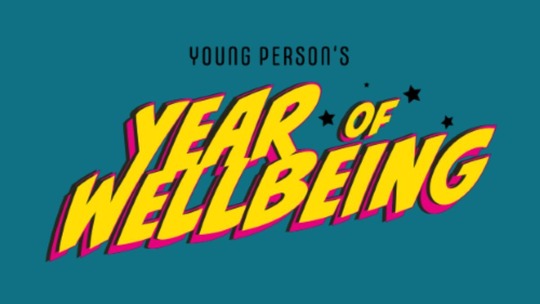 Written in a yellow and pink, comic-book style font on a green background, text reads: Young Person's Year of Wellbeing. 