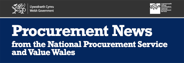 Procurement News from the National Procurement Service and Value Wales