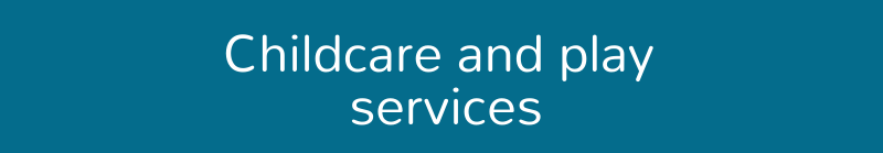 Childcare and play services