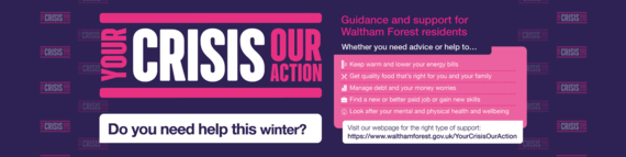 Do you need help this winter? Cost of living support available at walthamforest.gov.uk/YourCrisisOurAction