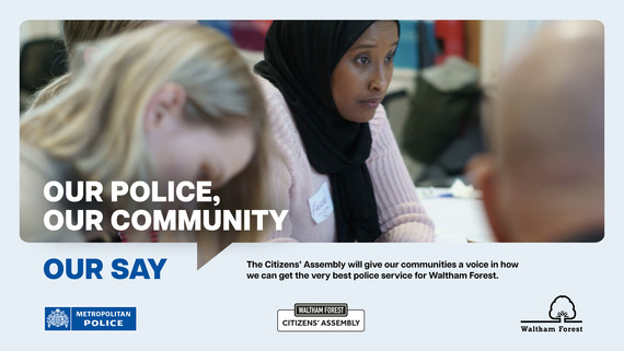 Our police, our community, our say: the Citizens Assembly will give our communities a voice in getting the best police service for Waltham Forest